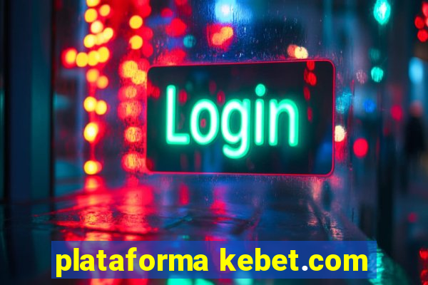 plataforma kebet.com